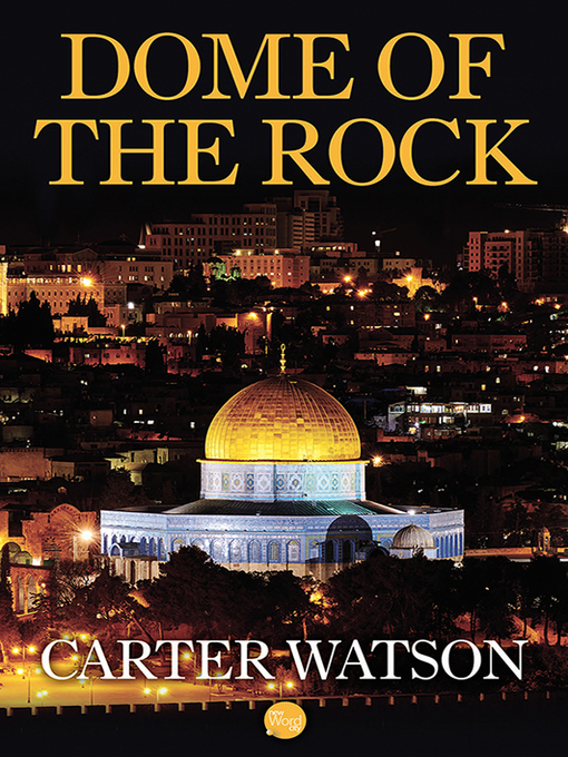 Title details for Dome of the Rock by Carter Watson - Available